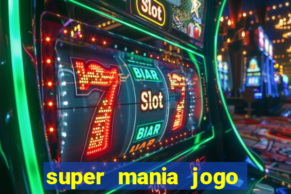 super mania jogo do bicho